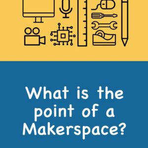 What is the Point of a Makerspace sign